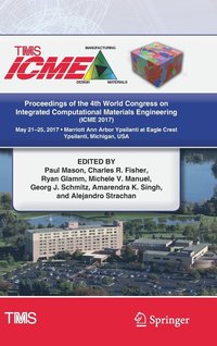 bokomslag Proceedings of the 4th World Congress on Integrated Computational Materials Engineering (ICME 2017)