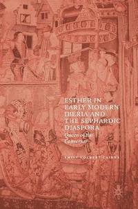 bokomslag Esther in Early Modern Iberia and the Sephardic Diaspora