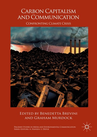 Benedetta Brevini, Graham Murdock - Carbon Capitalism and Communication, Häftad