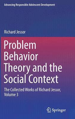 Richard Jessor - Problem Behavior Theory and the Social Context, Inbunden