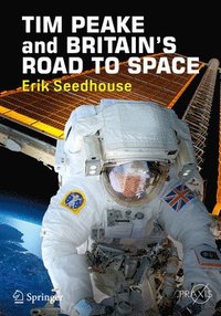 bokomslag TIM PEAKE and BRITAIN'S ROAD TO SPACE