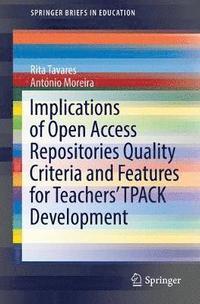 bokomslag Implications of Open Access Repositories Quality Criteria and Features for Teachers TPACK Development