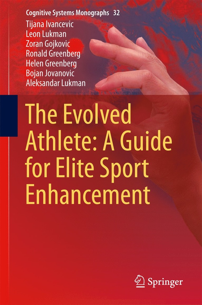 Tijana Ivancevic, Leon Lukman, Zoran Gojkovic, Ronald Greenberg, Helen Greenberg, Bojan Jovanovic, Aleksandar Lukman - Evolved Athlete: A Guide for Elite Sport Enhancement, Inbunden