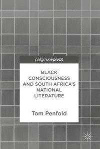 bokomslag Black Consciousness and South Africa's National Literature