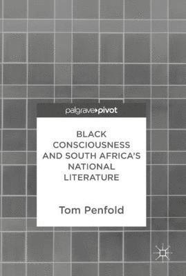 Black Consciousness and South Africas National Literature 1