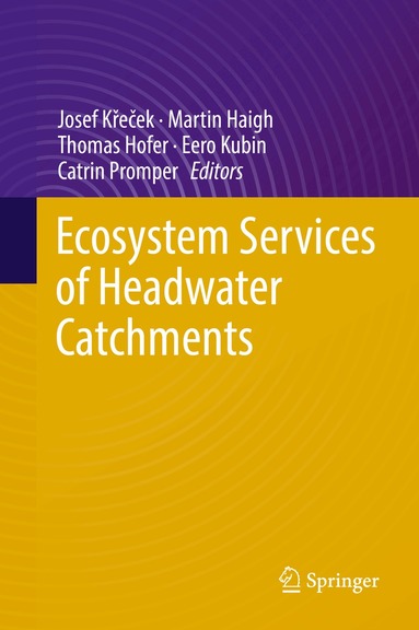Josef Křeček, Martin Haigh, Thomas Hofer, Eero Kubin, Catrin Promper - Ecosystem Services of Headwater Catchments, Inbunden
