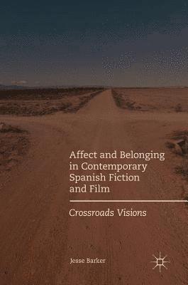 bokomslag Affect and Belonging in Contemporary Spanish Fiction and Film