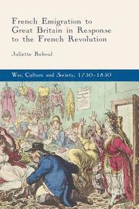 bokomslag French Emigration to Great Britain in Response to the French Revolution