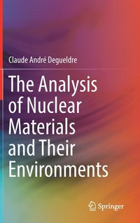 bokomslag The Analysis of Nuclear Materials and Their Environments