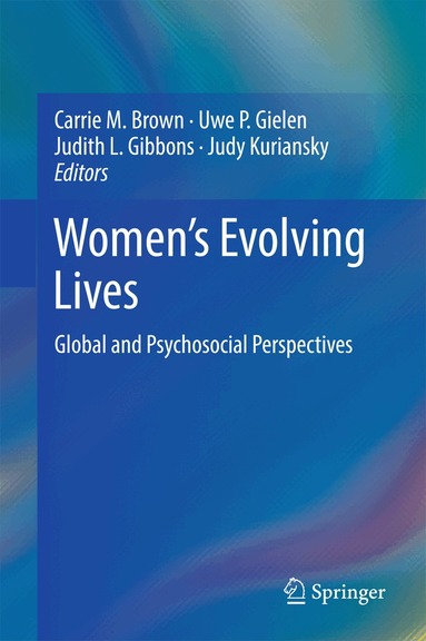 Carrie M. Brown, Uwe P. Gielen, Judith L. Gibbons, Judy Kuriansky - Women's Evolving Lives, Inbunden
