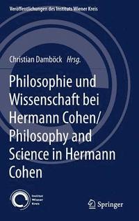 bokomslag Philosophie und Wissenschaft bei Hermann Cohen/Philosophy and Science in Hermann Cohen