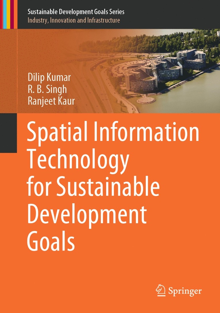 Dilip Kumar, R.B. Singh, Ranjeet Kaur, R. B. Singh - Spatial Information Technology for Sustainable Development Goals, Inbunden
