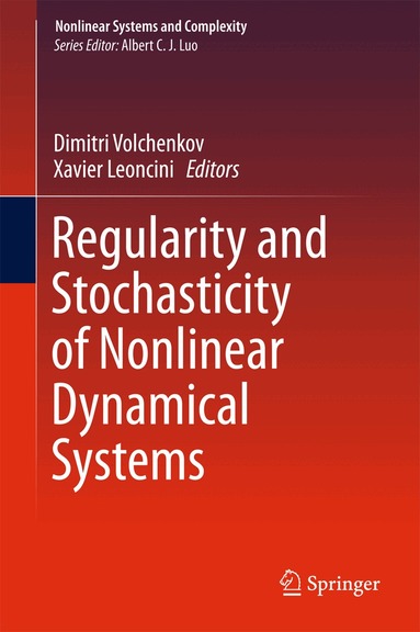 Dimitri Volchenkov, Xavier Leoncini - Regularity and Stochasticity of Nonlinear Dynamical Systems, Inbunden