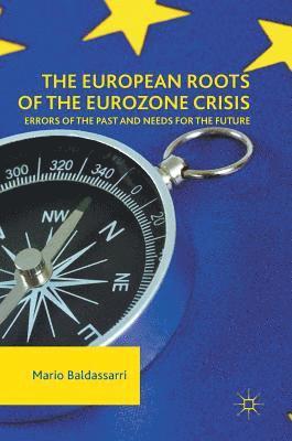 bokomslag The European Roots of the Eurozone Crisis