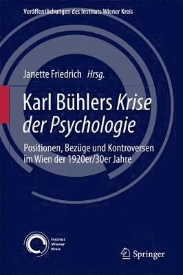 Janette Friedrich - Karl Bühlers Krise der Psychologie, Inbunden