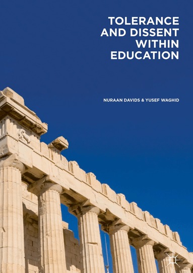 Nuraan Davids, Yusef Waghid - Tolerance and Dissent within Education, Inbunden