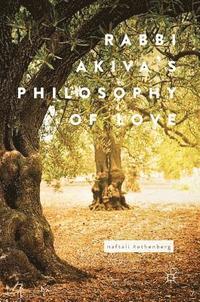 bokomslag Rabbi Akiva's Philosophy of Love