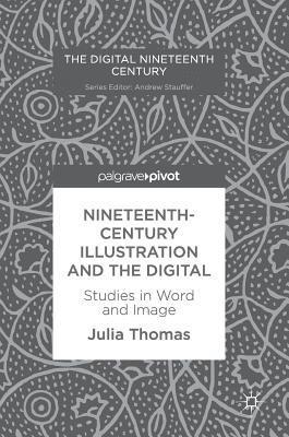 Nineteenth-Century Illustration and the Digital 1