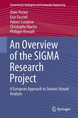 Alain Pecker, Ezio Faccioli, Aybars Gurpinar, Christophe Martin, Philippe Renault - Overview of the SIGMA Research Project, Inbunden