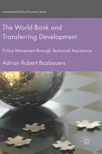 bokomslag The World Bank and Transferring Development