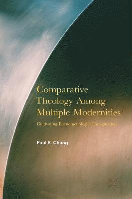 Comparative Theology Among Multiple Modernities 1