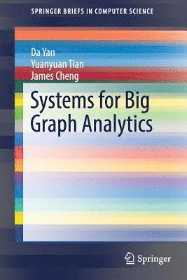 Systems for Big Graph Analytics 1