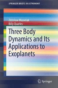 bokomslag Three Body Dynamics and Its Applications to Exoplanets