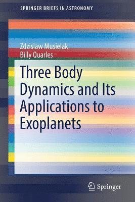 Three Body Dynamics and Its Applications to Exoplanets 1