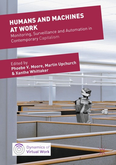 Phoebe V. Moore, Martin Upchurch, Xanthe Whittaker - Humans and Machines at Work, Inbunden