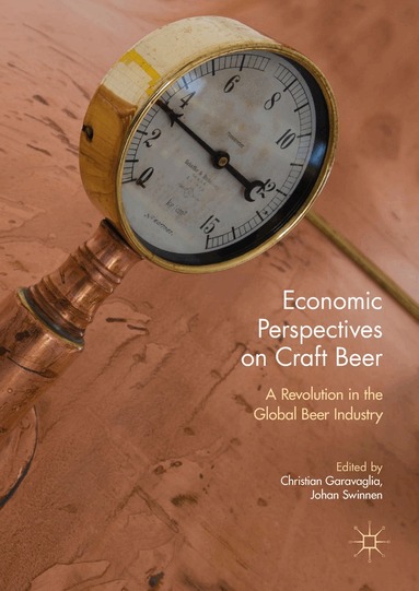Christian Garavaglia, Johan Swinnen - Economic Perspectives on Craft Beer, Inbunden