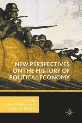 Robert Fredona, Sophus A. Reinert - New Perspectives on the History of Political Economy, Inbunden