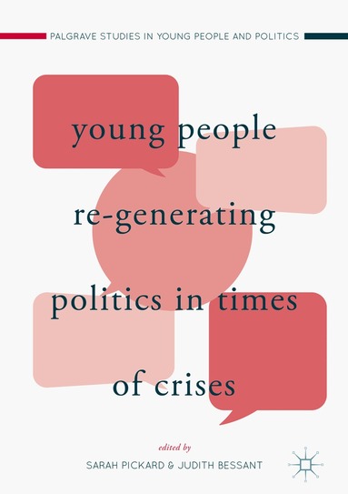 Sarah Pickard, Judith Bessant - Young People Re-Generating Politics in Times of Crises, Inbunden