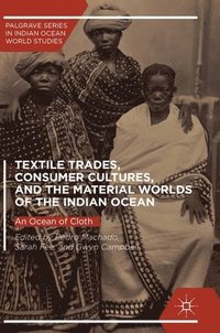 bokomslag Textile Trades, Consumer Cultures, and the Material Worlds of the Indian Ocean