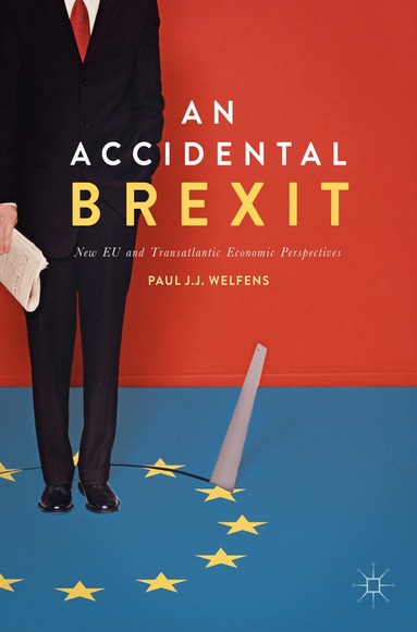 Paul J.J. Welfens - Accidental Brexit, Häftad