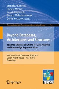 bokomslag Beyond Databases, Architectures and Structures. Towards Efficient Solutions for Data Analysis and Knowledge Representation