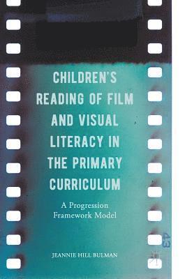 bokomslag Children's Reading of Film and Visual Literacy in the Primary Curriculum