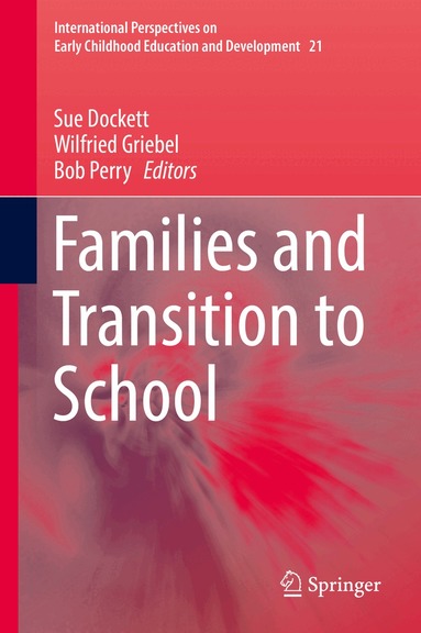 Sue Dockett, Wilfried Griebel, Bob Perry - Families and Transition to School, Inbunden