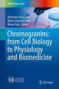 bokomslag Chromogranins: from Cell Biology to Physiology and Biomedicine