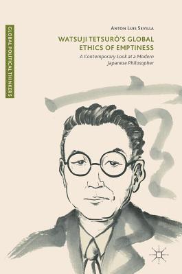 Anton Luis Sevilla - Watsuji Tetsurô’s Global Ethics of Emptiness, Inbunden