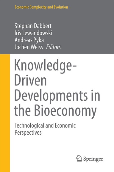 Stephan Dabbert, Iris Lewandowski, Jochen Weiss, Andreas Pyka - Knowledge-Driven Developments in the Bioeconomy, Inbunden