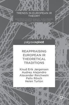 bokomslag Reappraising European IR Theoretical Traditions