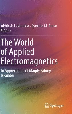 Akhlesh Lakhtakia, Cynthia M. Furse - World of Applied Electromagnetics, Inbunden