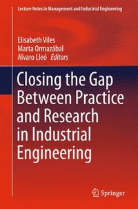 bokomslag Closing the Gap Between Practice and Research in Industrial Engineering