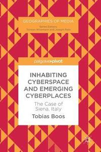 bokomslag Inhabiting Cyberspace and Emerging Cyberplaces