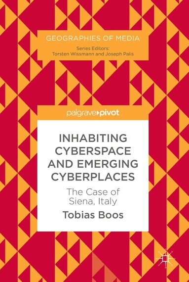 Tobias Boos - Inhabiting Cyberspace and Emerging Cyberplaces, Inbunden
