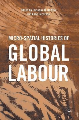 bokomslag Micro-Spatial Histories of Global Labour