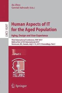bokomslag Human Aspects of IT for the Aged Population. Aging, Design and User Experience