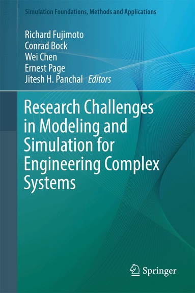 Richard Fujimoto, Conrad Bock, Wei Chen, Ernest Page, Jitesh H. Panchal - Research Challenges in Modeling and Simulation for Engineering Complex Systems, Inbunden