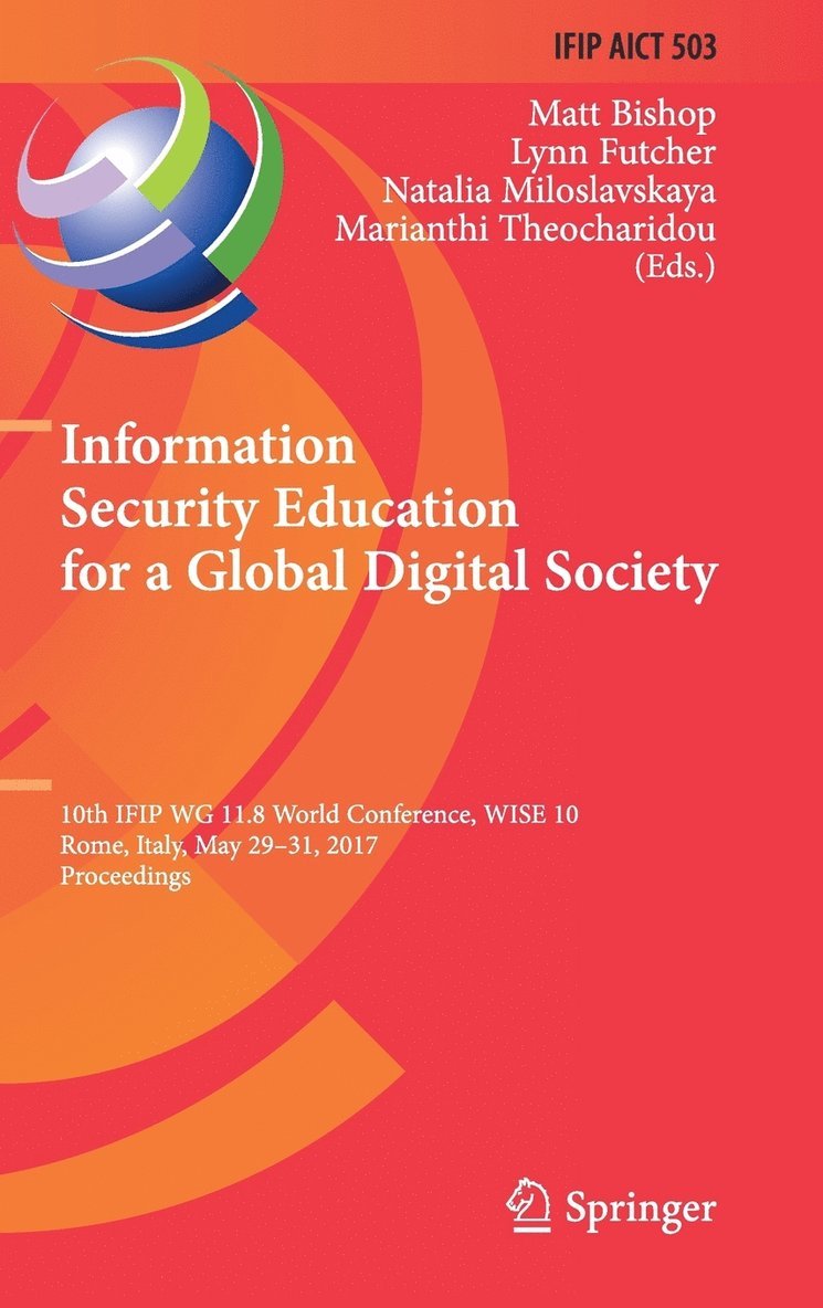 Matt Bishop, Lynn Futcher, Natalia Miloslavskaya, Marianthi Theocharidou - Information Security Education for a Global Digital Society, Inbunden