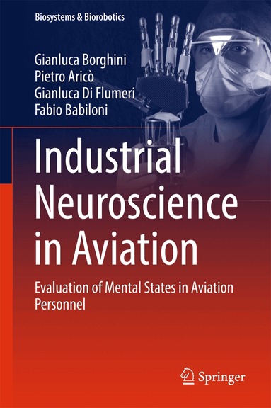 Gianluca Borghini, Pietro Aricò, Gianluca Di Flumeri, Fabio Babiloni - Industrial Neuroscience in Aviation, Inbunden